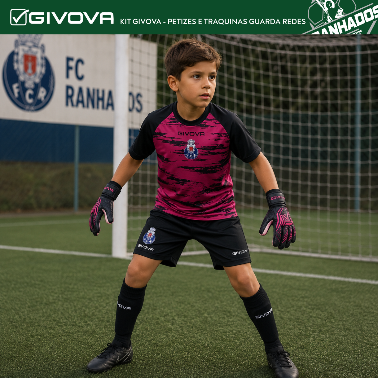 KIT Oficial FC Ranhados 2026/2027 – Traquinas e Petizes Guarda Redes